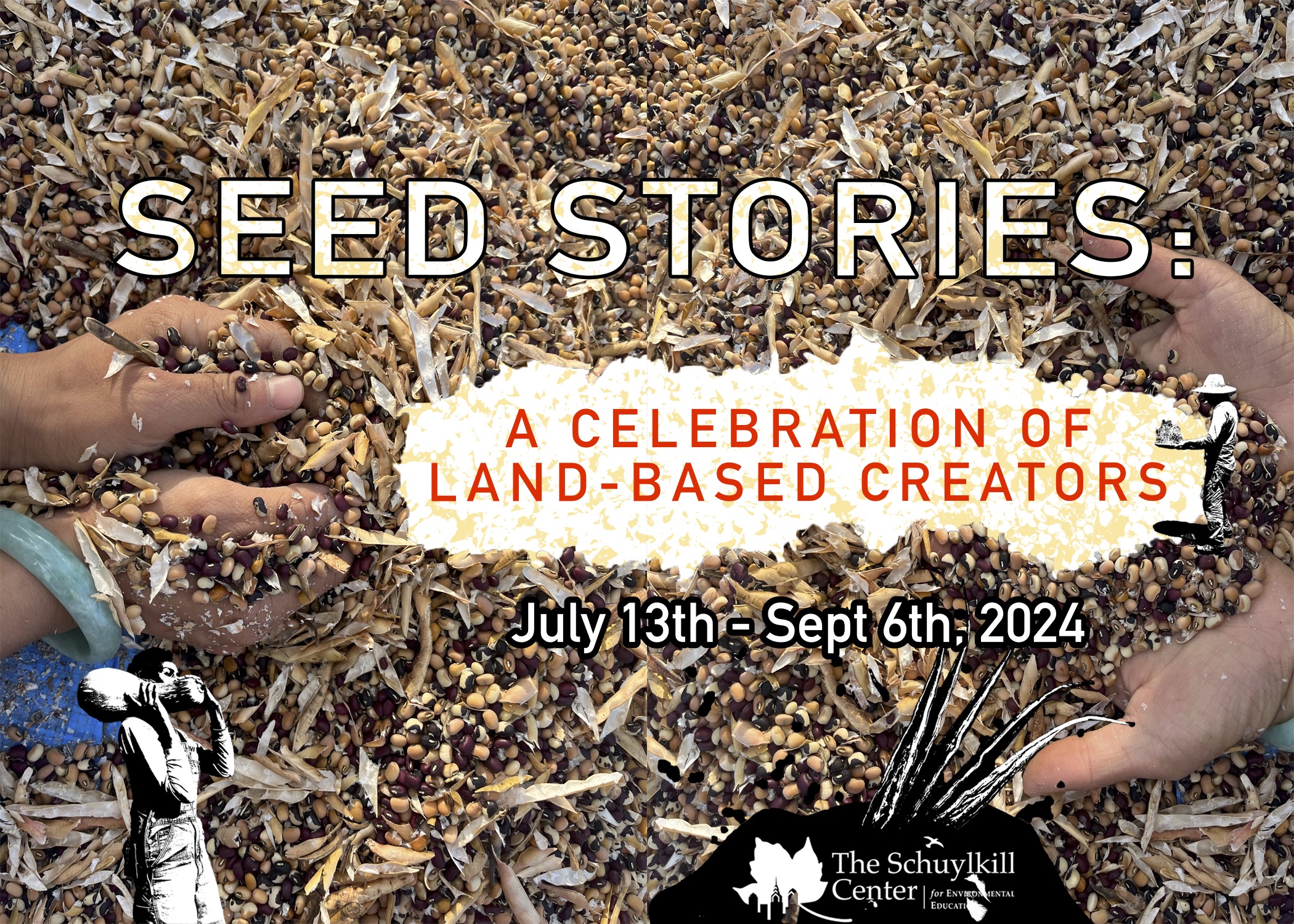Graphic for art exhibition: Seed Stories, with two sets of hands in seeds and a Schuylkill Center logo