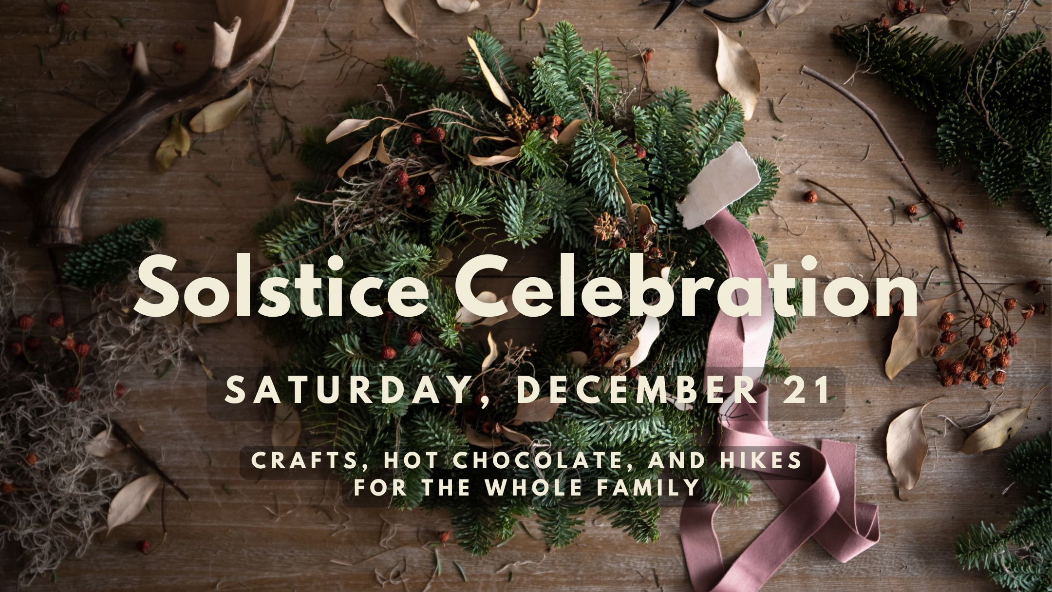 Solstice Celebration graphic with an image of a wreath of evergreen and natural crafting materials.